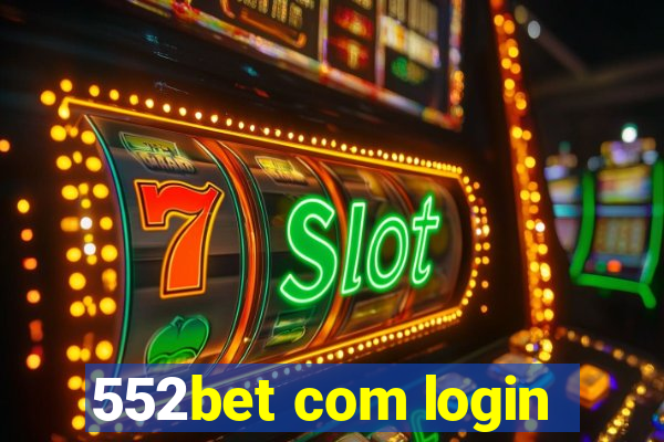 552bet com login