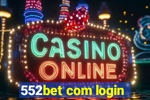 552bet com login