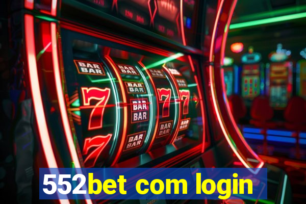 552bet com login