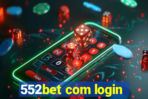 552bet com login