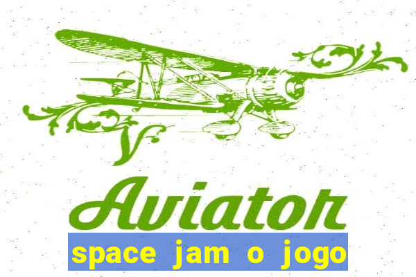 space jam o jogo do século torrent