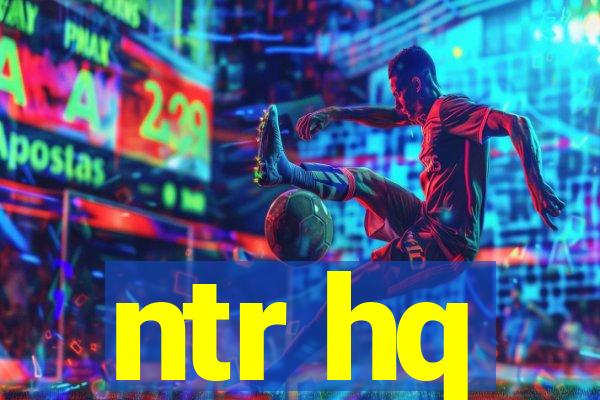 ntr hq