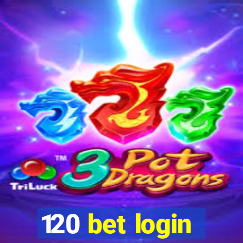 120 bet login
