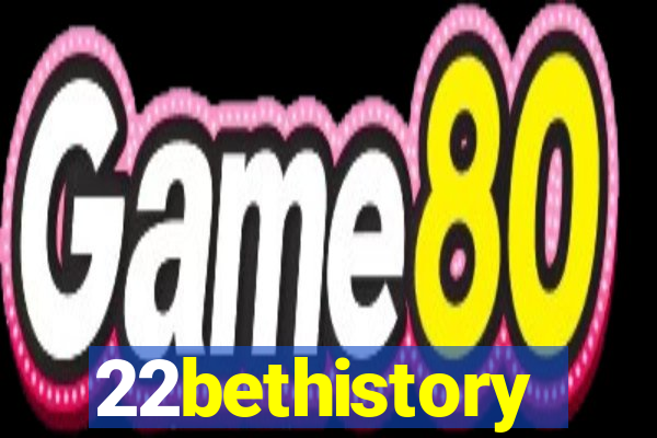 22bethistory