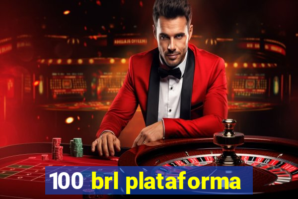 100 brl plataforma