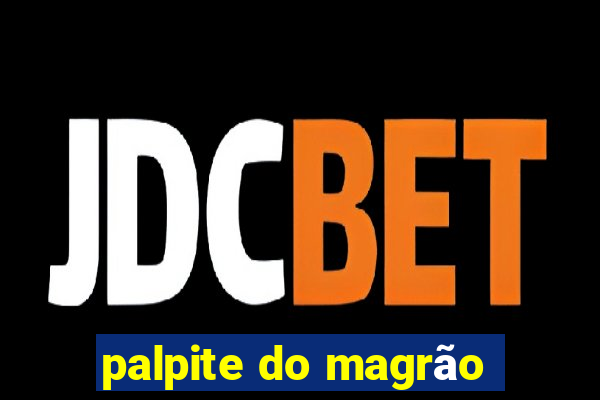 palpite do magrão