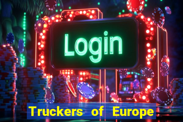 Truckers of Europe 3 dinheiro infinito