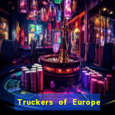 Truckers of Europe 3 dinheiro infinito