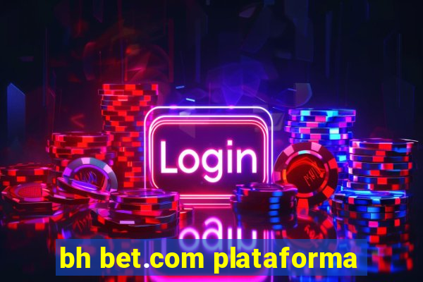 bh bet.com plataforma