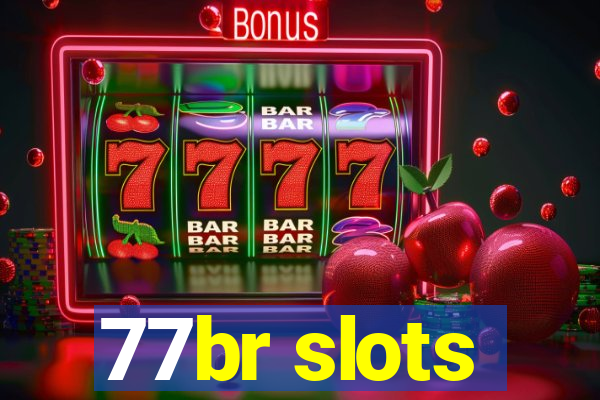 77br slots