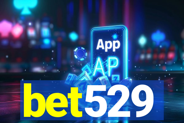 bet529