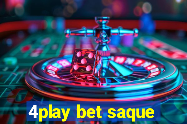 4play bet saque
