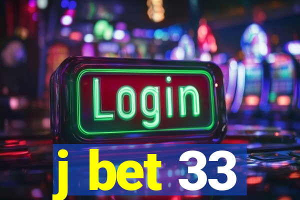 j bet 33