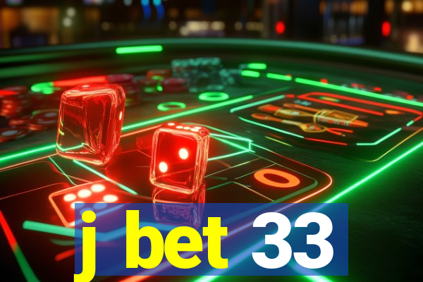 j bet 33
