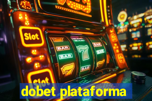 dobet plataforma