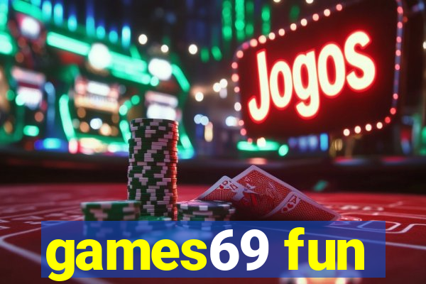 games69 fun