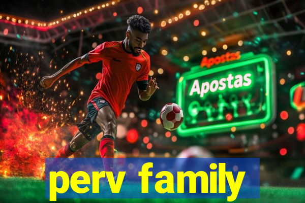perv family