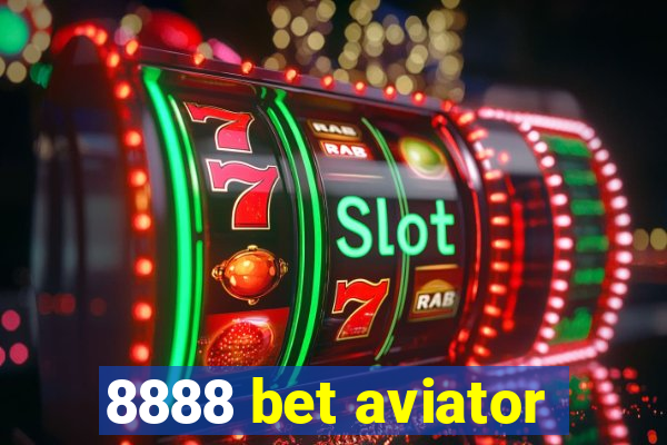 8888 bet aviator