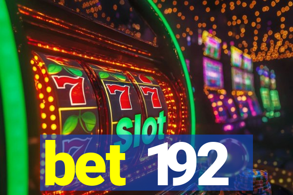 bet 192