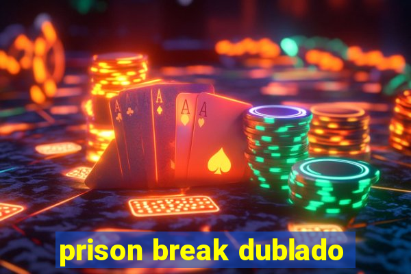 prison break dublado