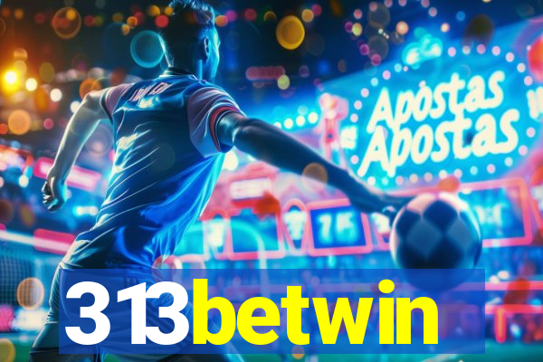 313betwin