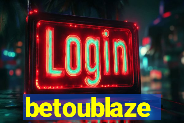 betoublaze