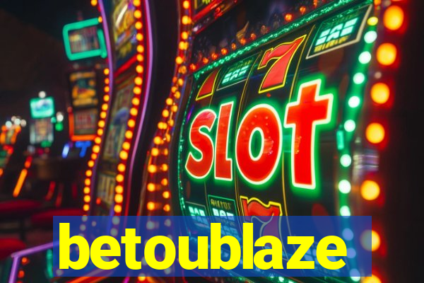 betoublaze