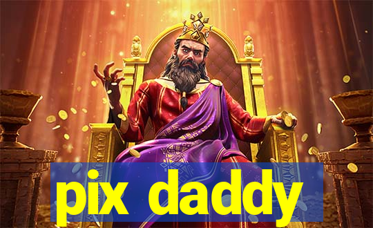 pix daddy