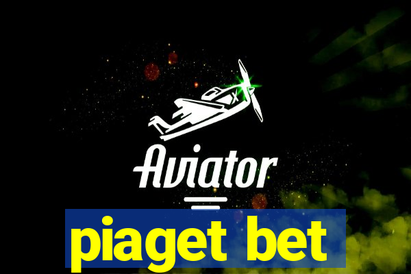 piaget bet