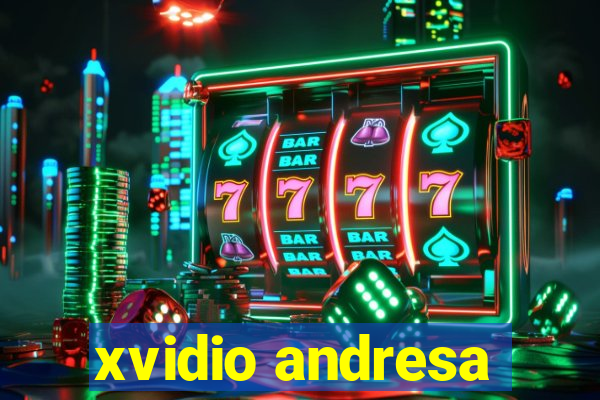 xvidio andresa