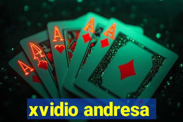 xvidio andresa