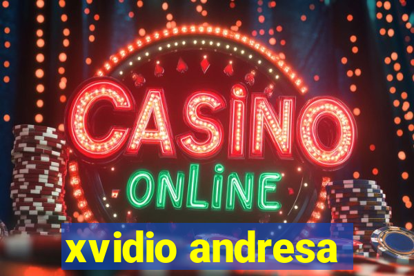 xvidio andresa