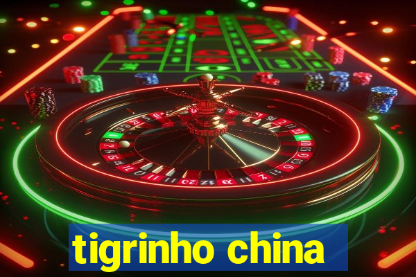 tigrinho china