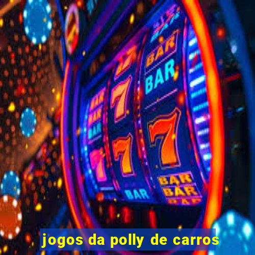 jogos da polly de carros
