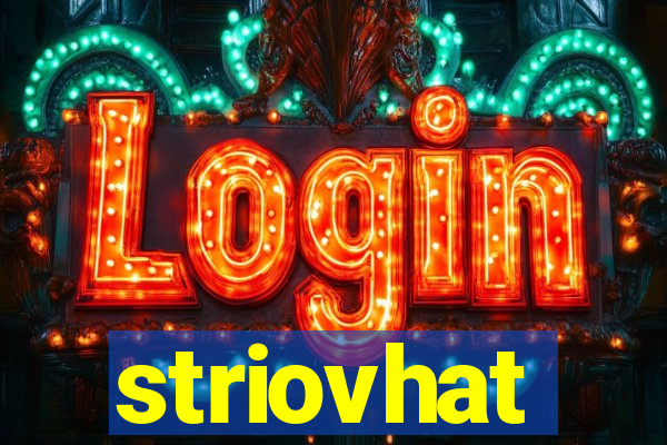 striovhat