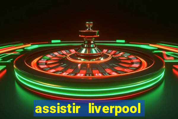 assistir liverpool x manchester city futemax