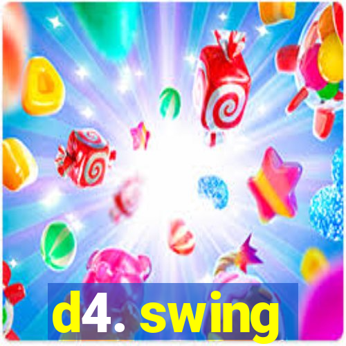 d4. swing
