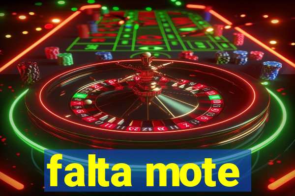 falta mote
