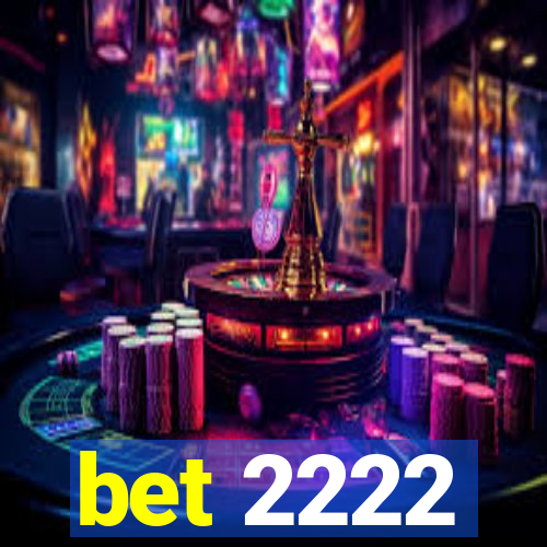 bet 2222