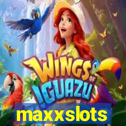 maxxslots