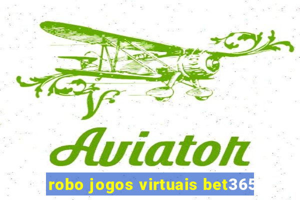 robo jogos virtuais bet365