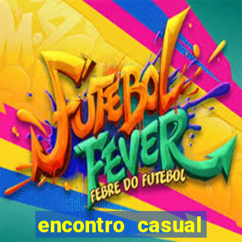 encontro casual feira de santana