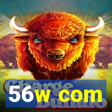 56w com