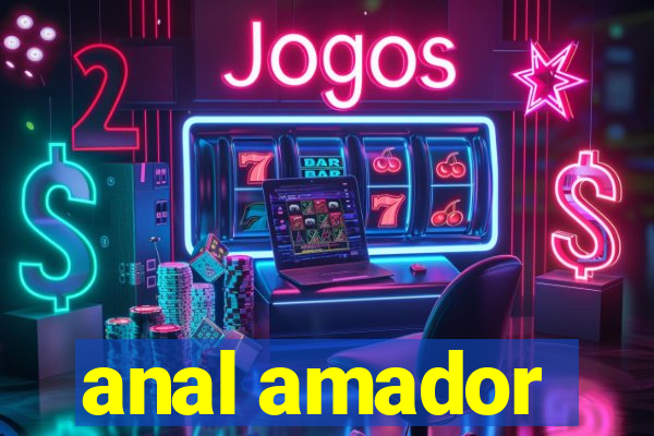 anal amador