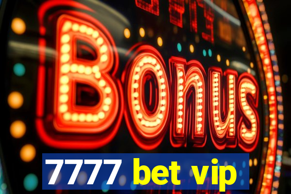 7777 bet vip