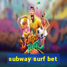 subway surf bet