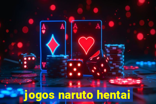 jogos naruto hentai
