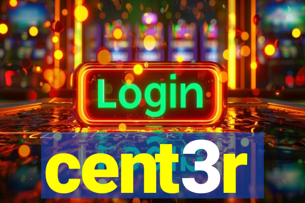 cent3r