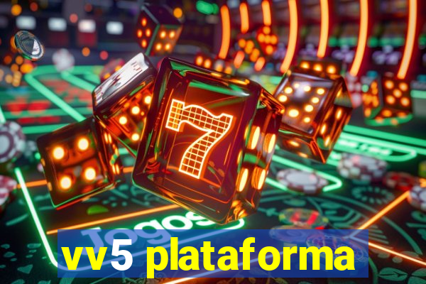 vv5 plataforma