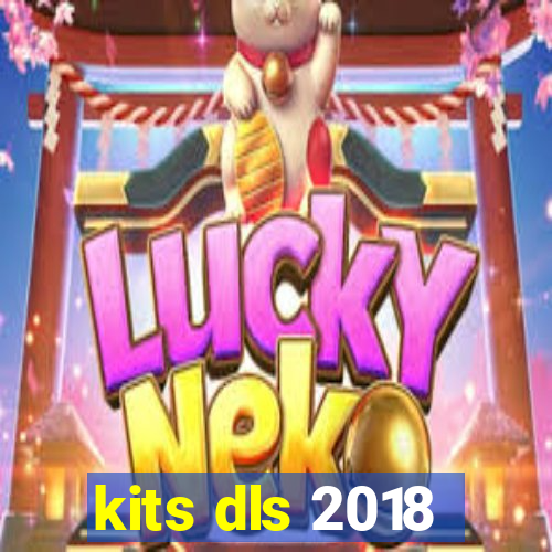 kits dls 2018